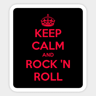 Keep Calm And Rock And Roll Sticker